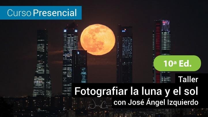 Fotografiar la Luna y el Sol 10ª Edición